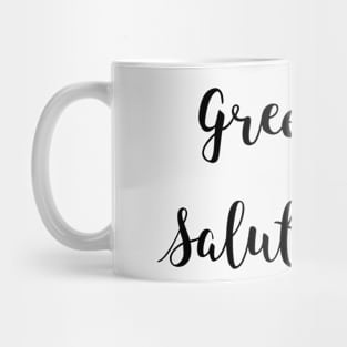 Greetings and Salutations Mug